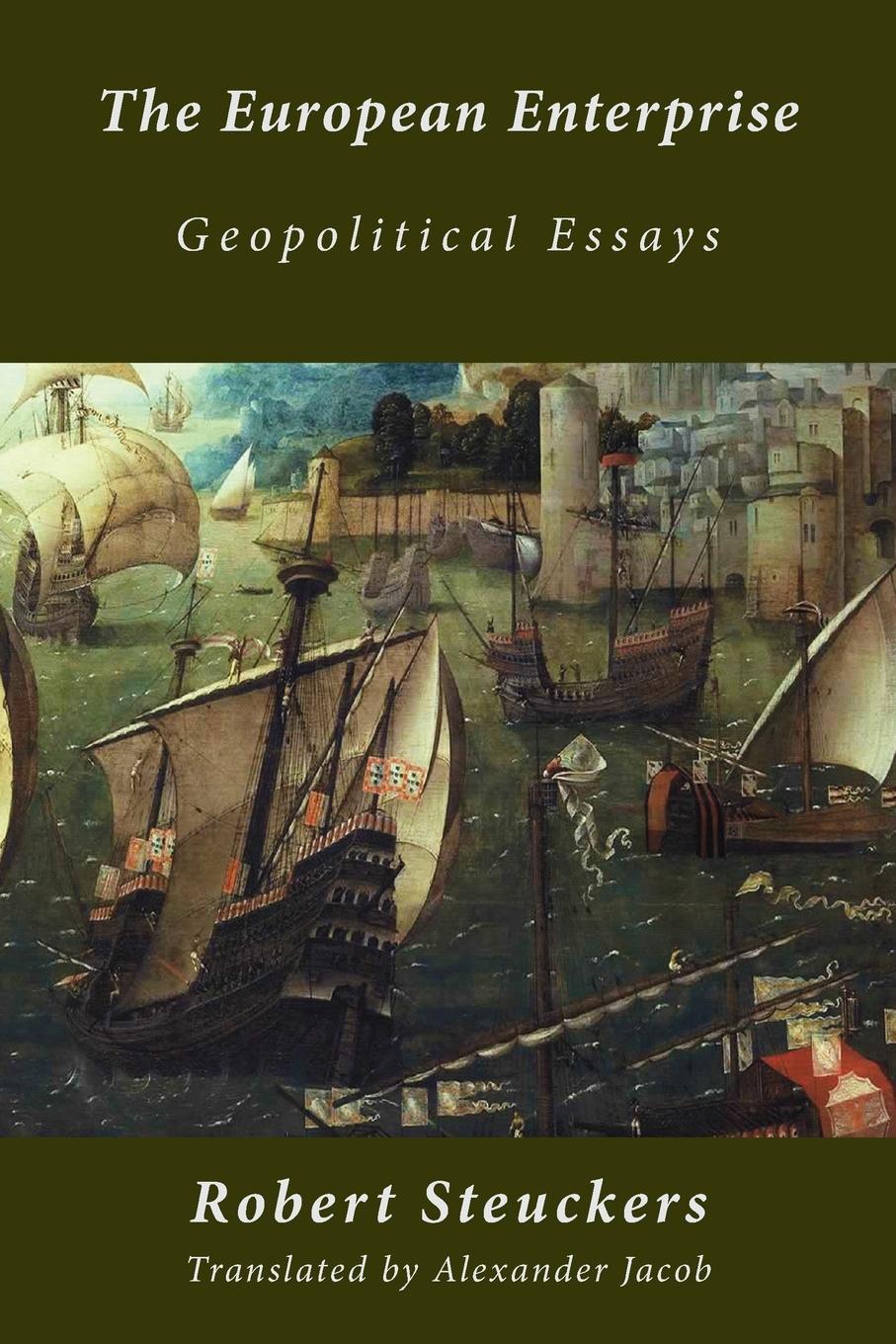 Cover: 9780994595829 | The European Enterprise | Geopolitical Essays | Robert Steuckers