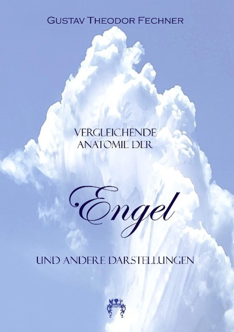 Cover: 9783958161504 | Vergleichende Anatomie der Engel | und andere Darstellungen | Fechner