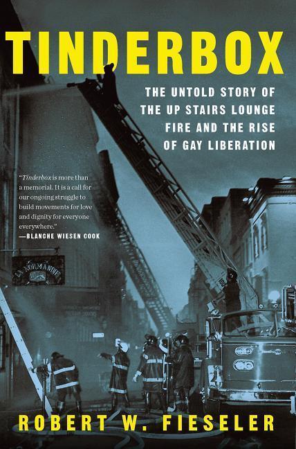 Cover: 9781631495953 | Tinderbox: The Untold Story of the Up Stairs Lounge Fire and the...