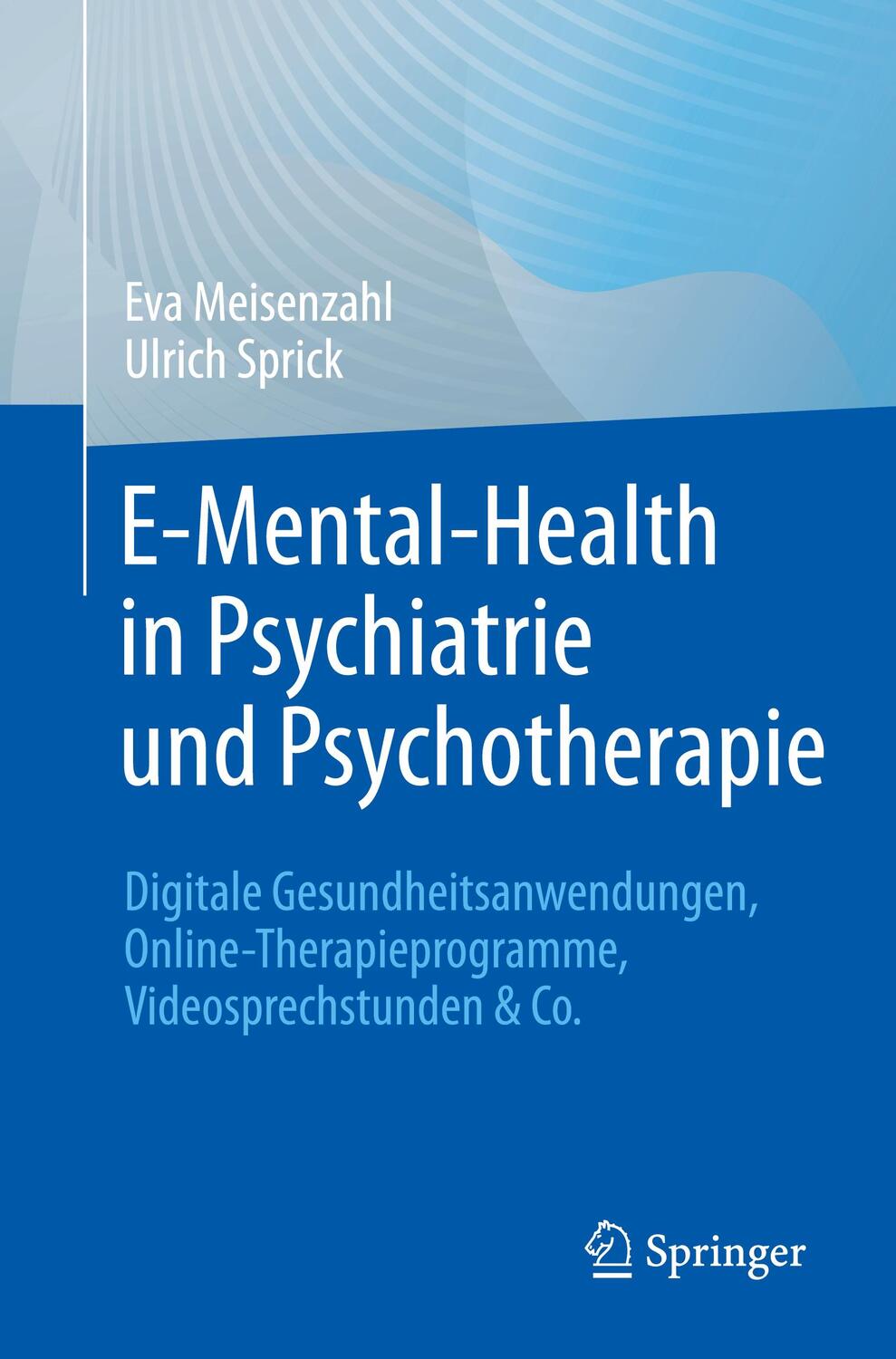 Cover: 9783662644560 | E-Mental-Health in Psychiatrie und Psychotherapie | Meisenzahl (u. a.)