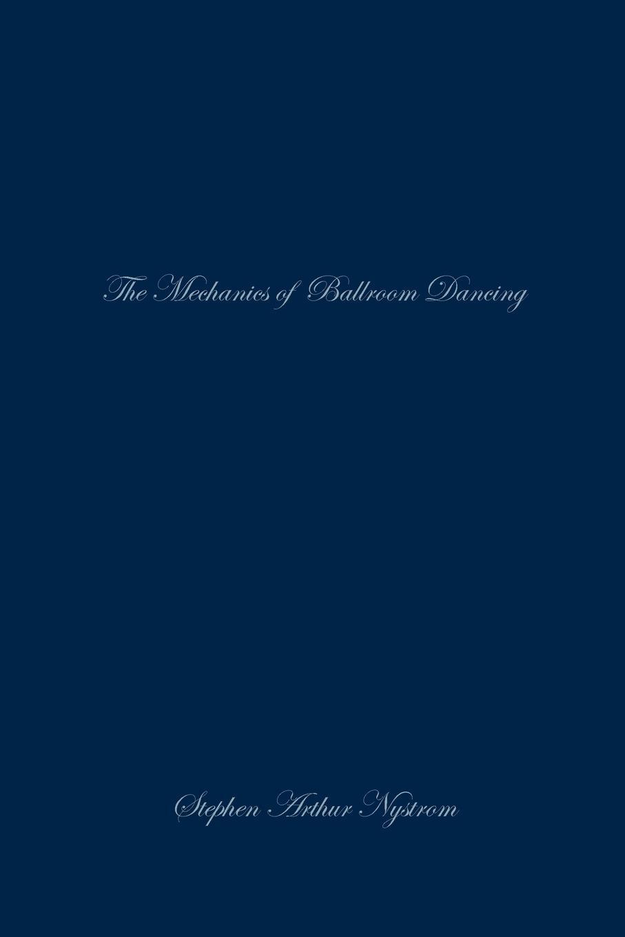 Cover: 9781635752731 | Mechanics of Ballroom Dancing | Stephen Arthur Nystrom | Taschenbuch