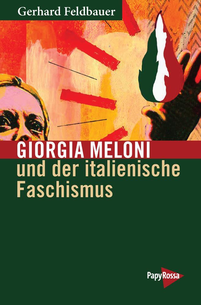 Cover: 9783894388041 | Giorgia Meloni und der italienische Faschismus | Gerhard Feldbauer