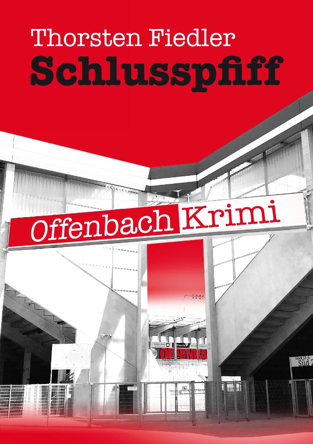 Cover: 9783947612031 | Schlusspfiff | Offenbach-Krimi | Thorsten Fiedler | Taschenbuch | 2018