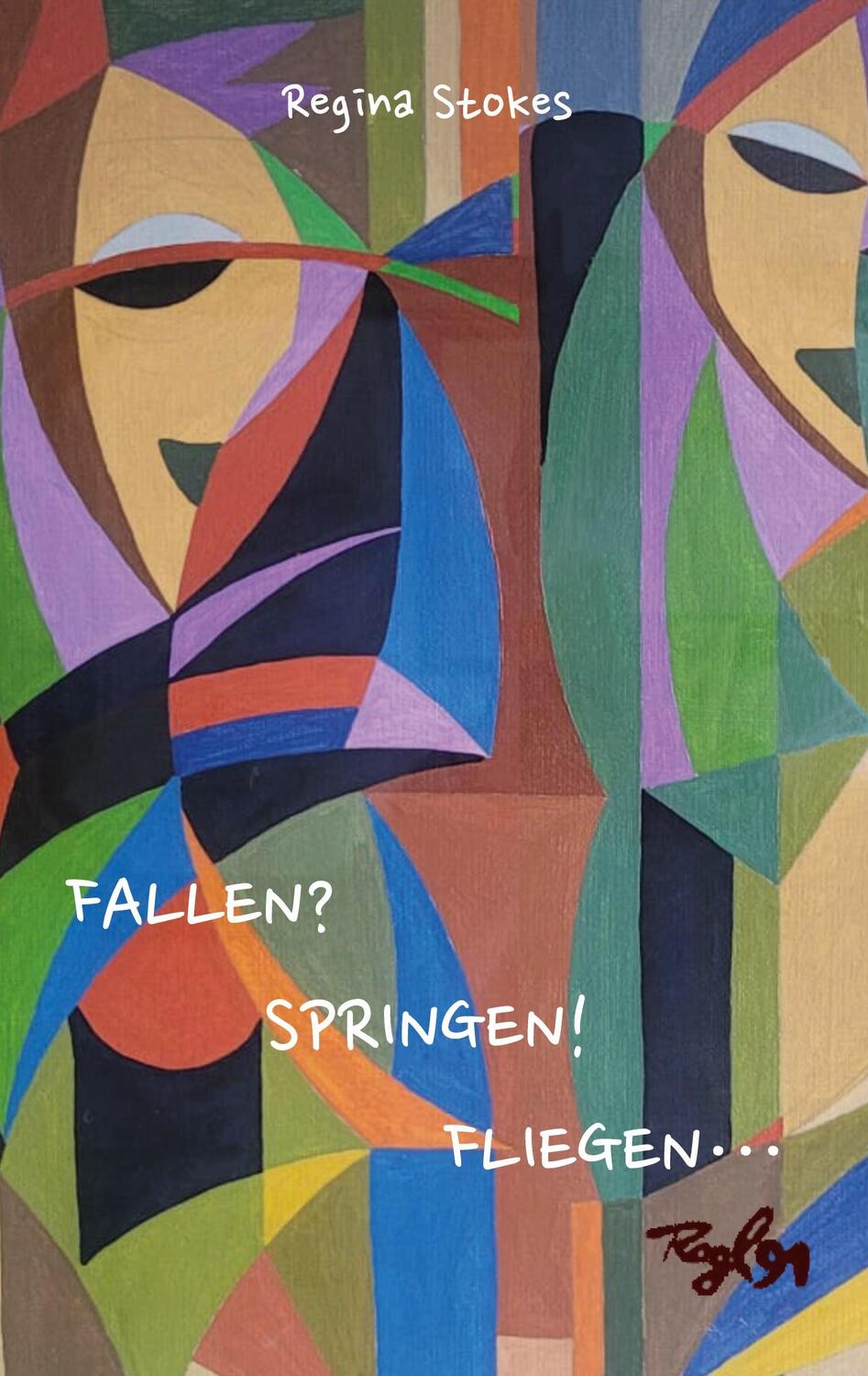 Cover: 9783757803292 | Fallen? Springen! Fliegen..... | Regina Stokes | Taschenbuch | Deutsch