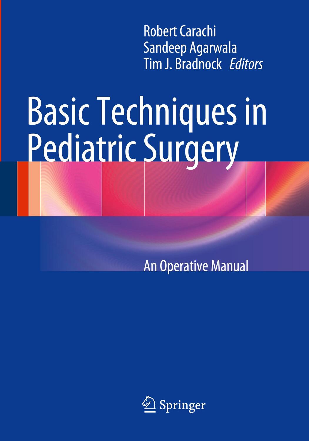 Cover: 9783662519455 | Basic Techniques in Pediatric Surgery | An Operative Manual | Buch