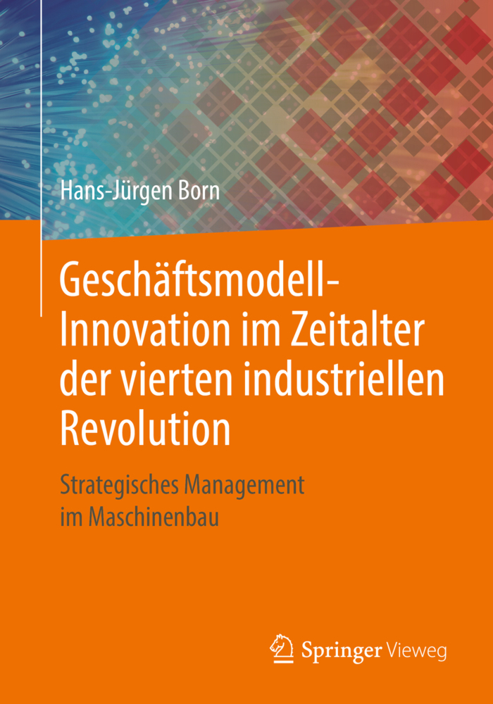 Cover: 9783658211707 | Geschäftsmodell-Innovation im Zeitalter der vierten industriellen...