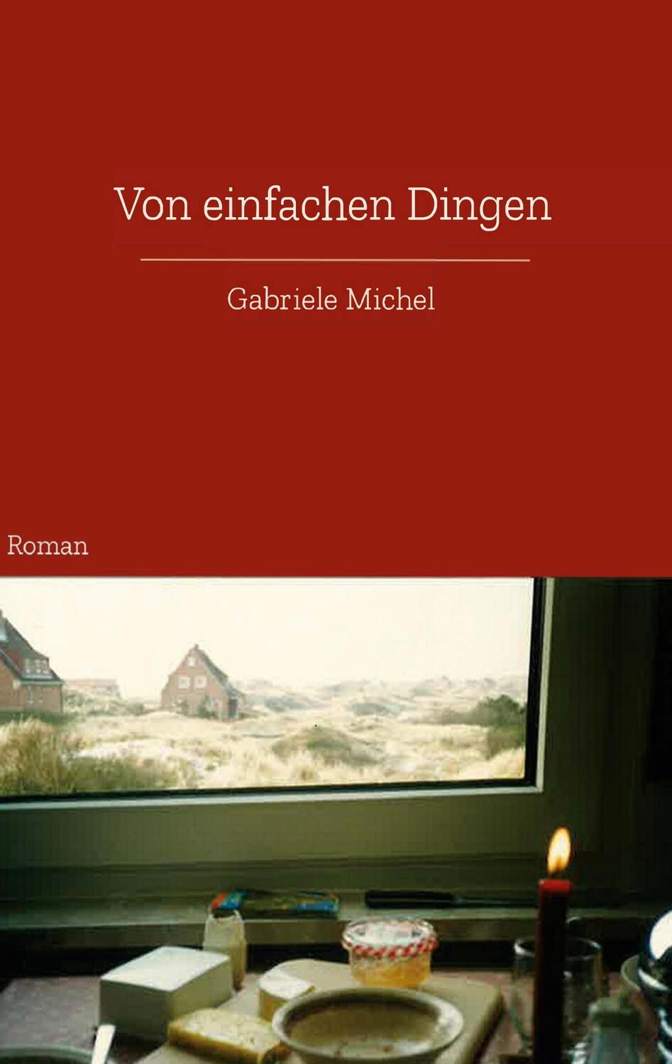 Cover: 9783347312883 | Von einfachen Dingen | Gabriele Michel | Taschenbuch | tredition