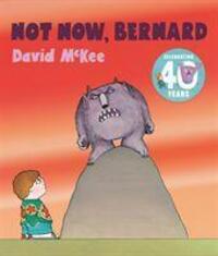 Cover: 9781783449736 | Not Now, Bernard | 40th Anniversary Edition | David McKee | Buch
