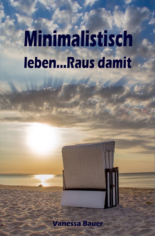 Cover: 9783741888281 | Minimalistisch leben...Raus damit | Vanessa Bauer | Taschenbuch | 2017