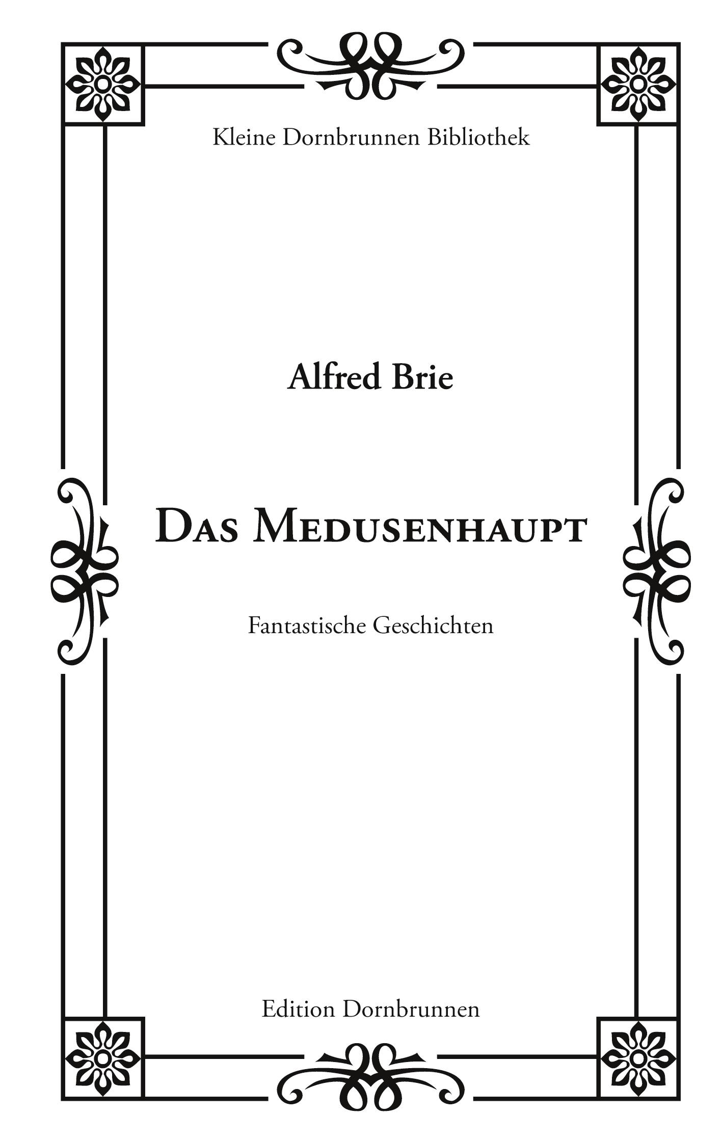 Cover: 9783943275773 | Das Medusenhaupt | Fantastische Geschichten | Alfred Brie | Buch