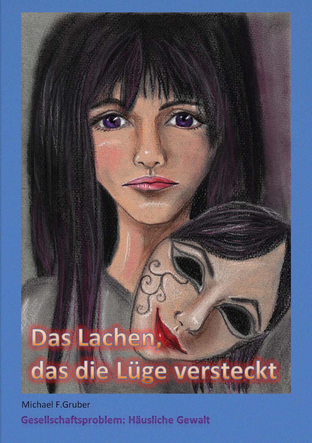 Cover: 9783757883393 | Das Lachen, das die Lüge versteckt | Michael F. Gruber | Taschenbuch