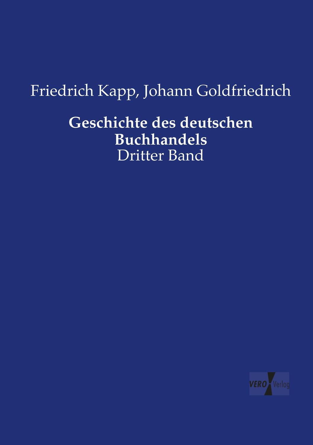 Cover: 9783737224031 | Geschichte des deutschen Buchhandels | Dritter Band | Kapp (u. a.)