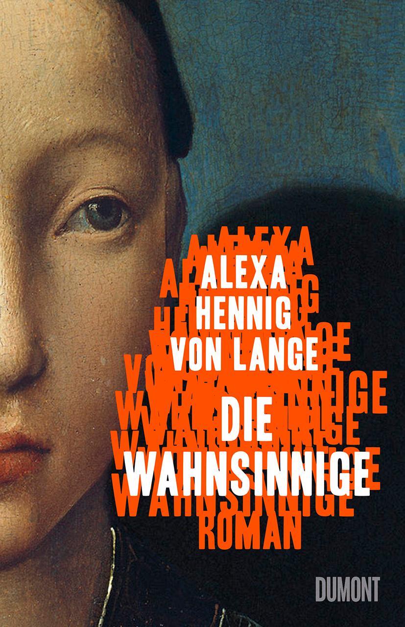 Cover: 9783832181277 | Die Wahnsinnige | Roman | Alexa Hennig Von Lange | Buch | Deutsch