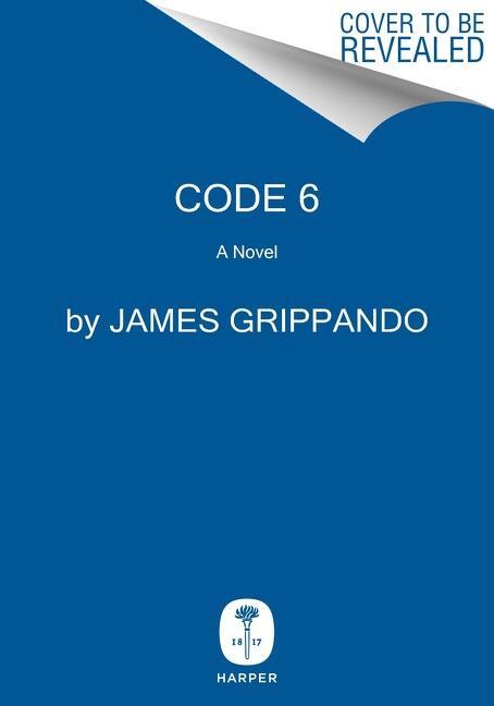 Cover: 9780063223783 | Code 6 | A Novel | James Grippando | Buch | Gebunden | Englisch | 2023
