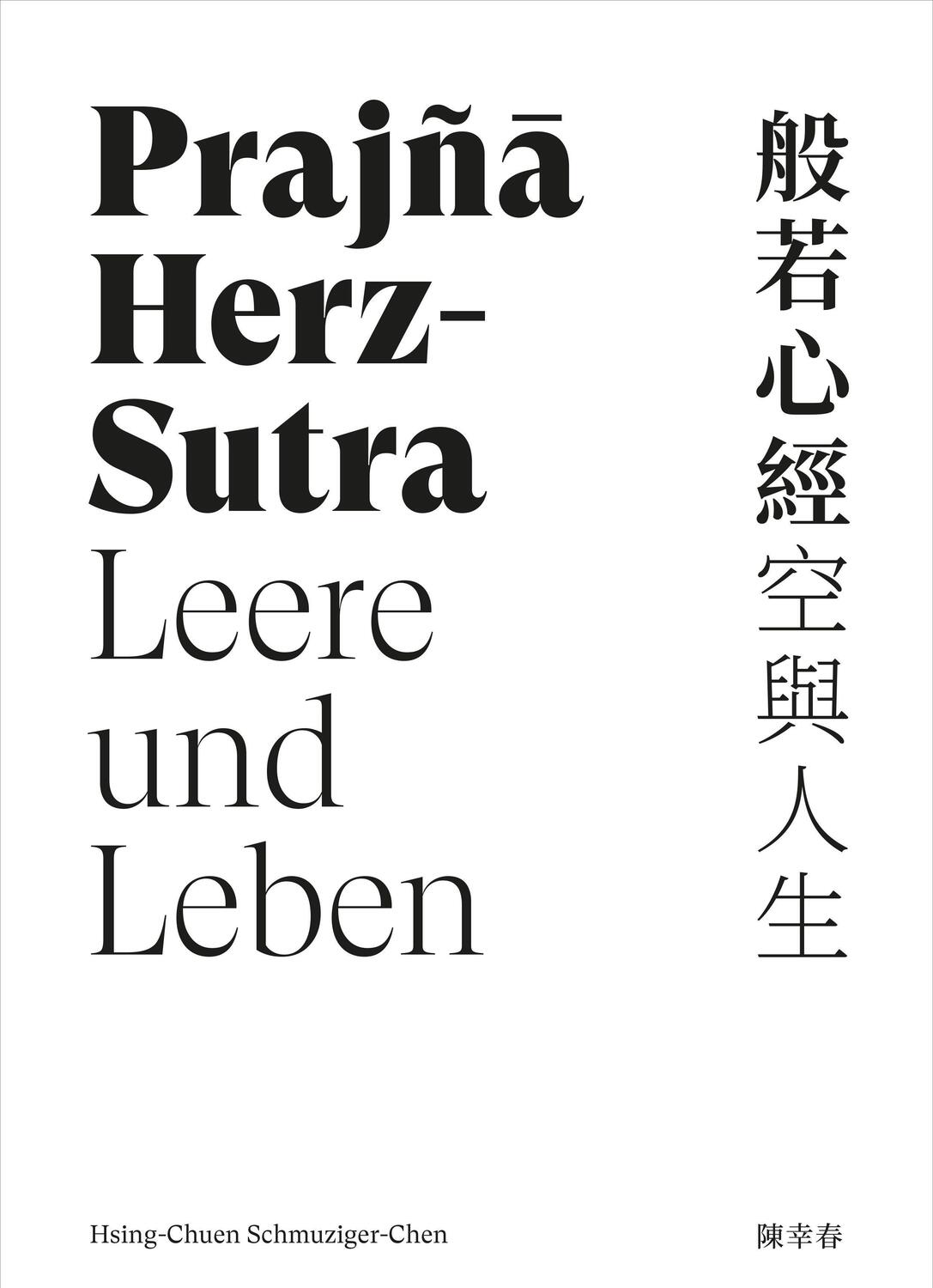 Cover: 9783906945361 | Prajña Herz-Sutra - Leere und Leben | Hsing-Chuen Schmuziger-Chen