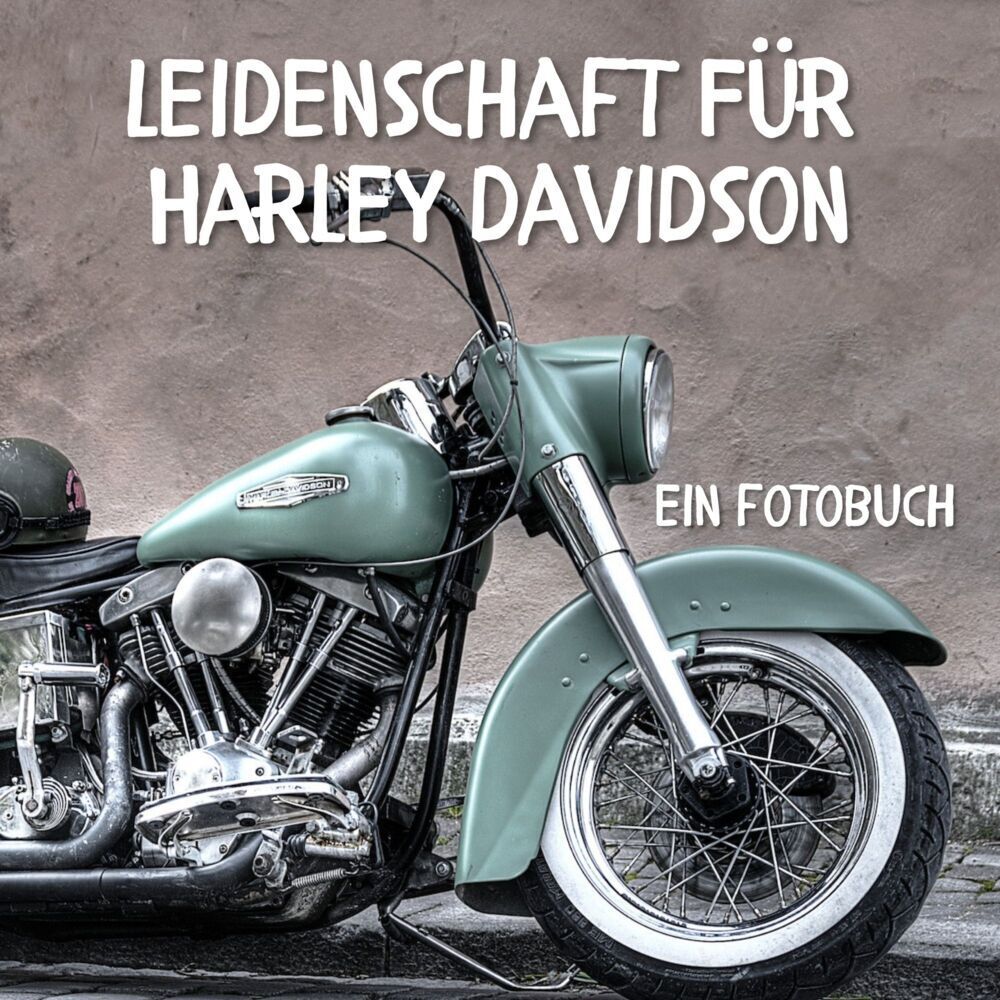 Cover: 9783750515116 | Leidenschaft für Harley Davidson | Tim Fröhlich | Taschenbuch | 42 S.