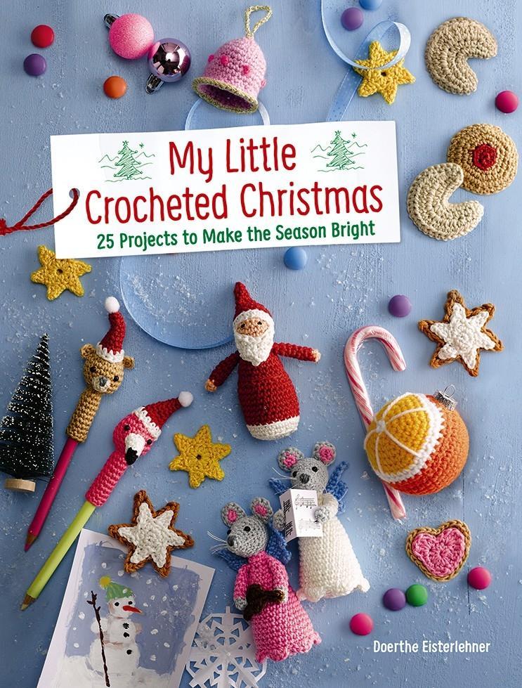 Cover: 9780486839257 | My Little Crocheted Christmas | 25 Projects to Make the Season Bright