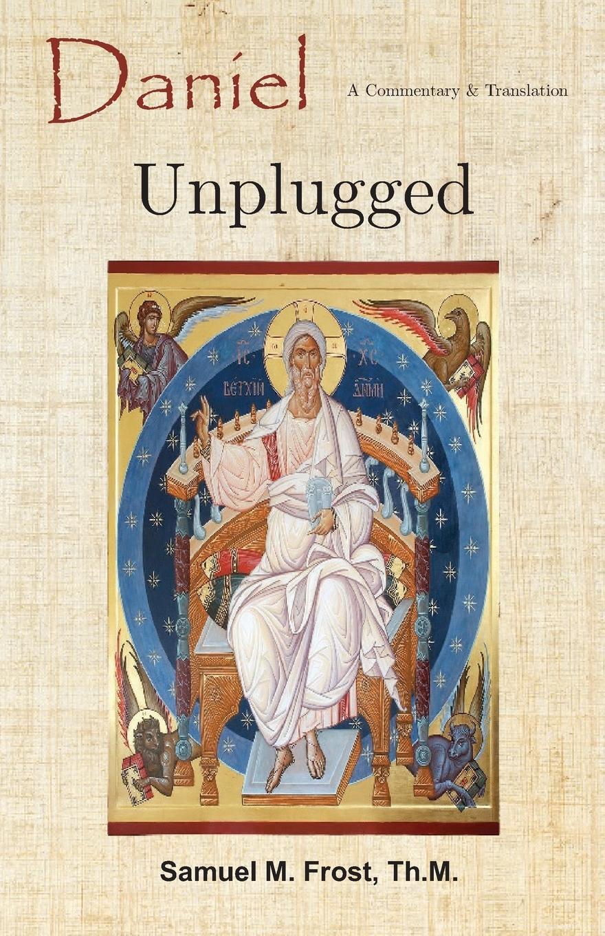 Cover: 9781951252137 | Daniel Unplugged | A Commentary &amp; Translation | Samuel M. Frost | Buch