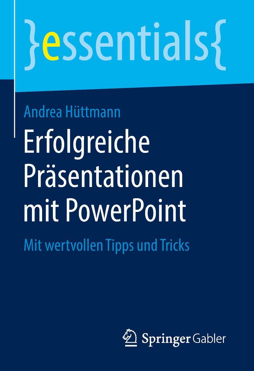 Cover: 9783658221423 | Erfolgreiche Präsentationen mit PowerPoint | Andrea Hüttmann | Buch