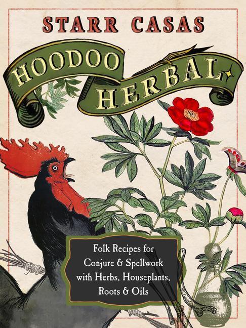 Cover: 9781578637850 | Hoodoo Herbal: Folk Recipes for Conjure &amp; Spellwork with Herbs,...