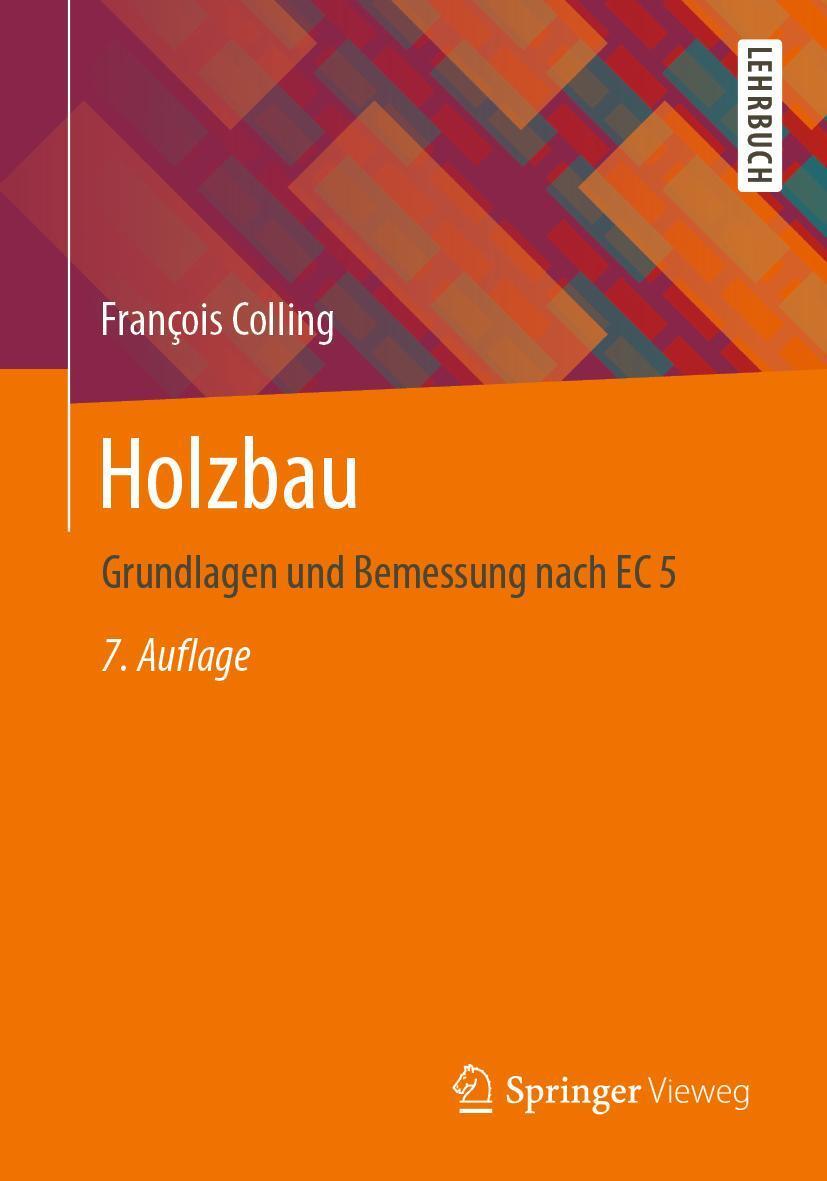 Cover: 9783658344467 | Holzbau | Grundlagen und Bemessung nach EC 5 | François Colling | Buch