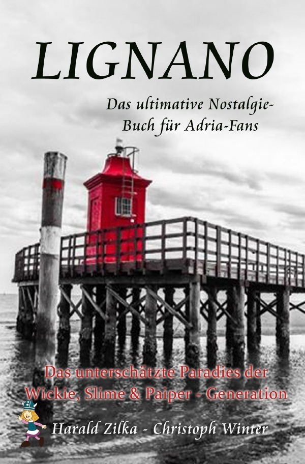 Cover: 9783748549147 | LIGNANO - Das unterschätzte Paradies der Wickie, Slime &...