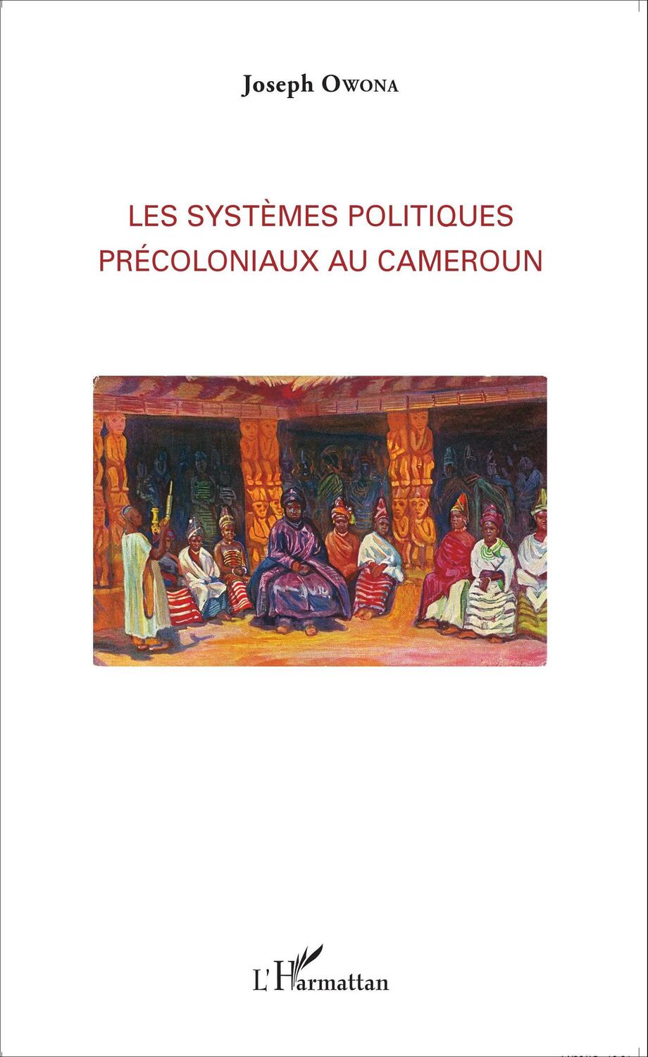 Cover: 9782343072944 | Les systèmes politiques précoloniaux au Cameroun | Joseph Owona | Buch