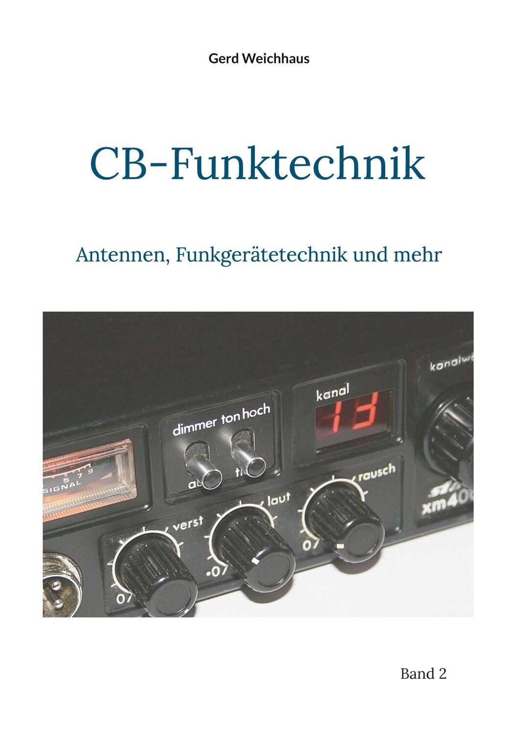 Cover: 9783749469284 | CB-Funktechnik | Antennen, Funkgerätetechnik und mehr | Gerd Weichhaus