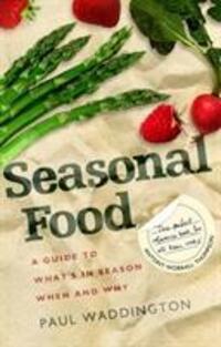 Cover: 9781905811366 | Seasonal Food | A guide to what's in season when and why | Waddington