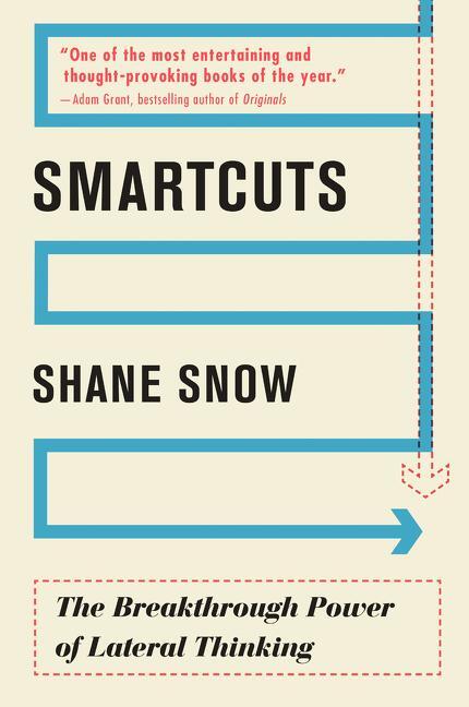 Cover: 9780062560759 | Smartcuts | The Breakthrough Power of Lateral Thinking | Shane Snow