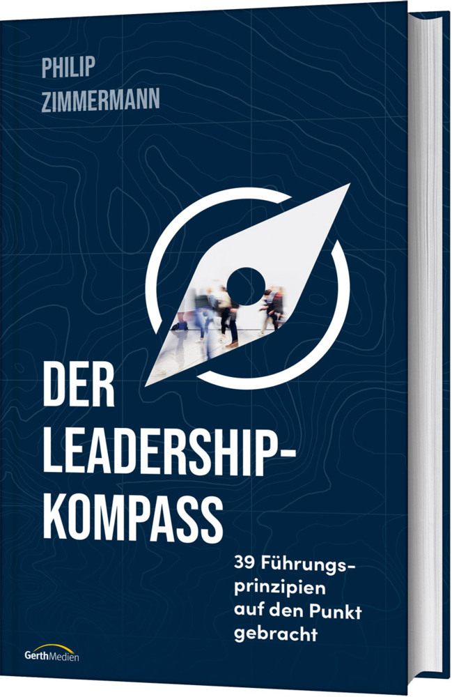 Cover: 9783957347985 | Der Leadership-Kompass | 39 Führungsprinzipien auf den Punkt gebracht.