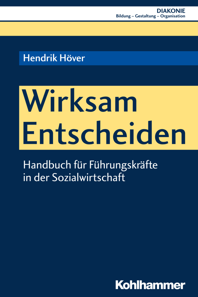 Cover: 9783170325173 | Wirksam Entscheiden | Hendrik Höver | Taschenbuch | 2018 | Kohlhammer