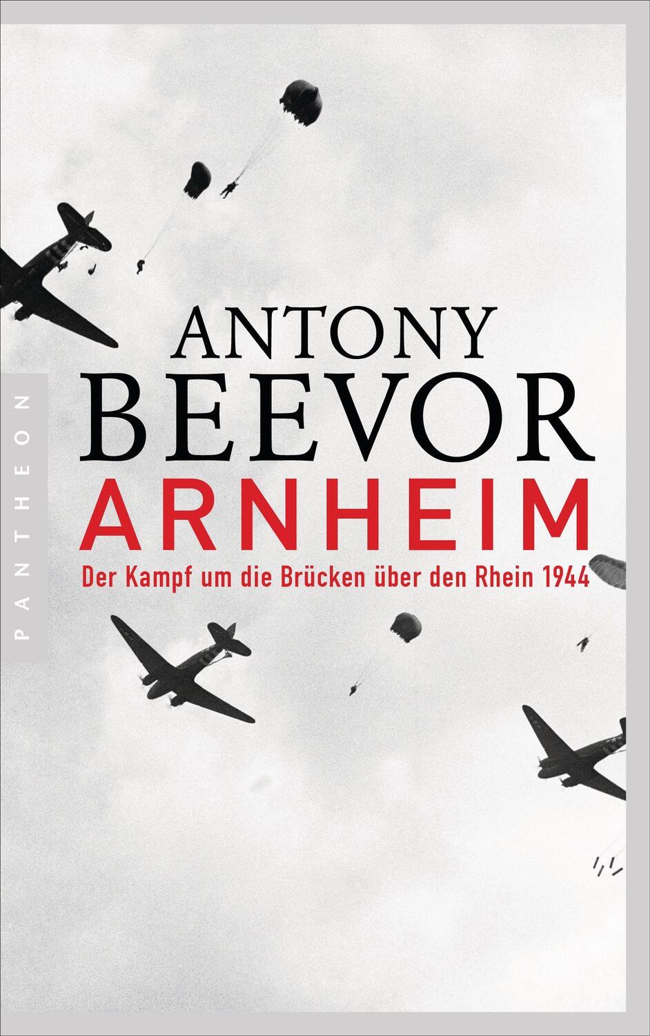 Cover: 9783570554333 | Arnheim | Der Kampf um die Brücken über den Rhein 1944 | Antony Beevor