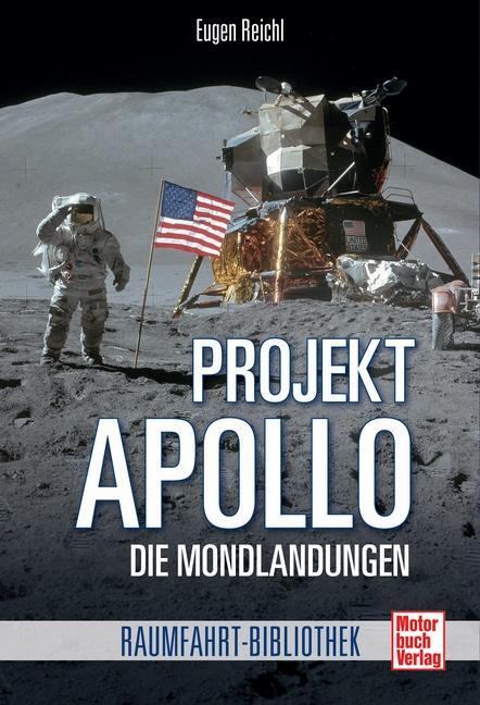 Cover: 9783613037229 | Projekt »Apollo« | Die Mondlandungen | Eugen Reichl | Taschenbuch