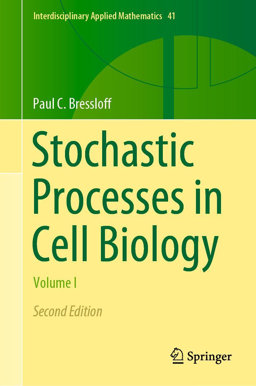 Cover: 9783030725143 | Stochastic Processes in Cell Biology | Volume I | Paul C. Bressloff