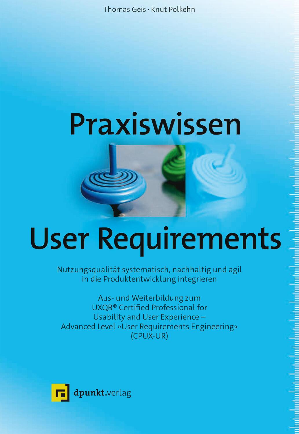 Cover: 9783864905278 | Praxiswissen User Requirements | Thomas Geis (u. a.) | Buch | XVIII