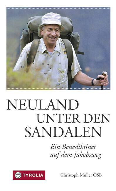 Cover: 9783702230555 | Neuland unter den Sandalen | Ein Benediktiner auf dem Jakobsweg | Buch