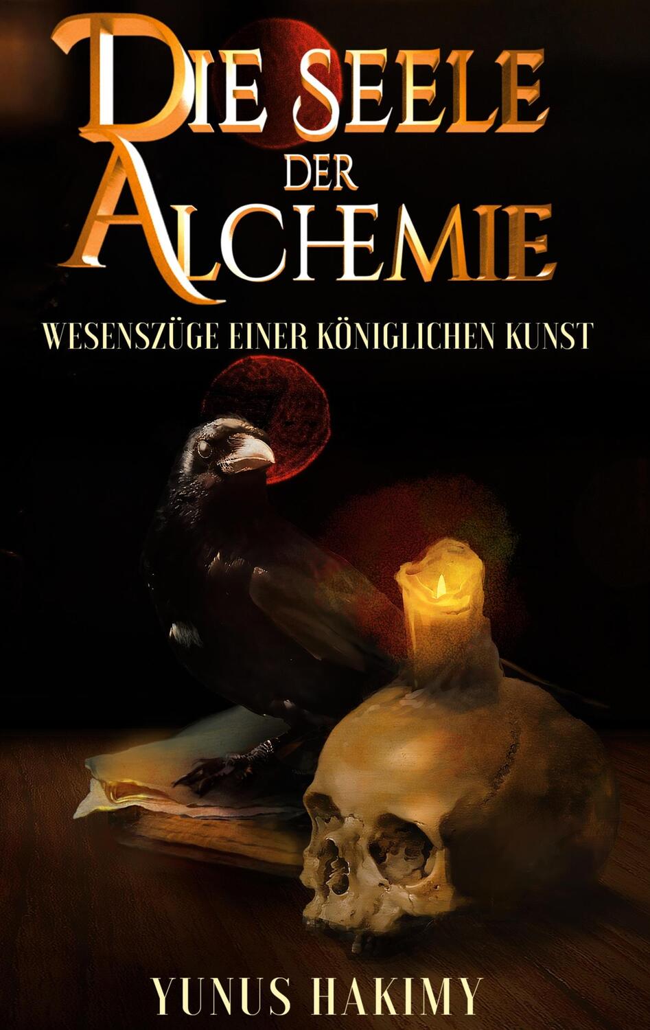 Cover: 9783753459028 | Die Seele der Alchemie | Wesenszüge einer Königlichen Kunst | Hakimy