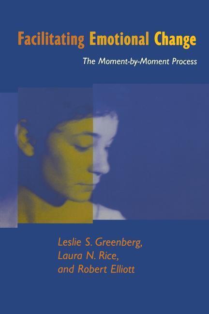 Cover: 9781572302013 | Facilitating Emotional Change: The Moment-By-Moment Process | Buch