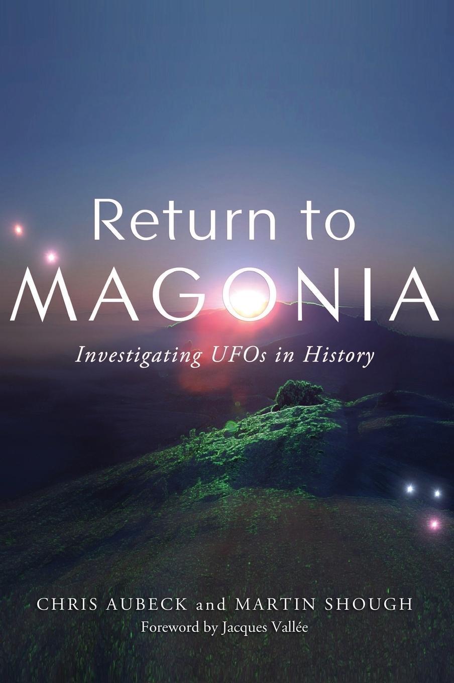 Cover: 9781938398674 | RETURN TO MAGONIA | Investigating UFOs in History | Aubeck (u. a.)