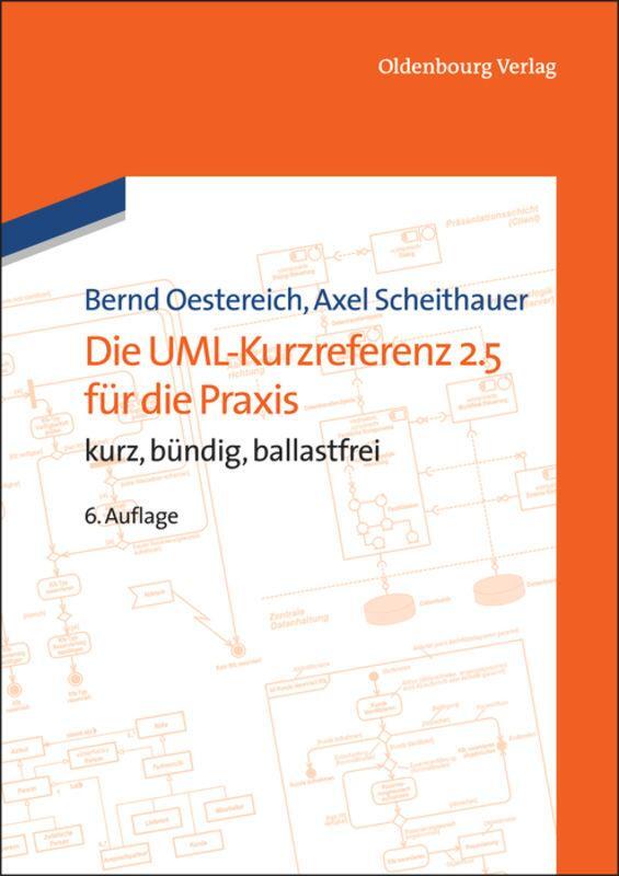 Die UML-Kurzreferenz 2.5 für die Praxis - Oestereich, Bernd