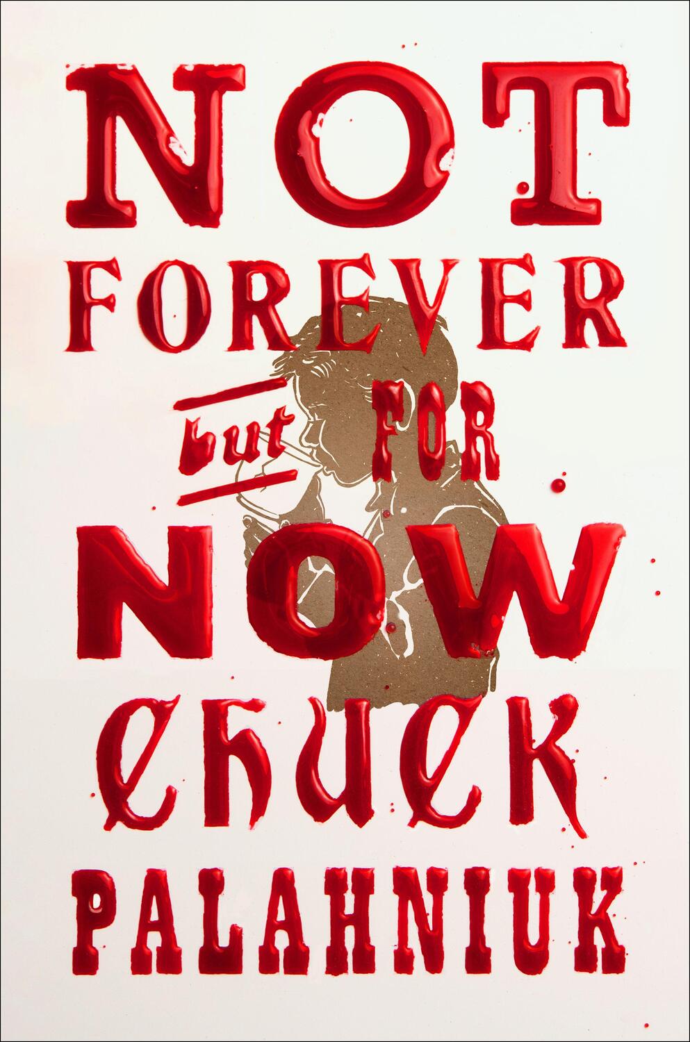 Cover: 9781668034958 | Not Forever, But For Now | Chuck Palahniuk | Taschenbuch | Englisch
