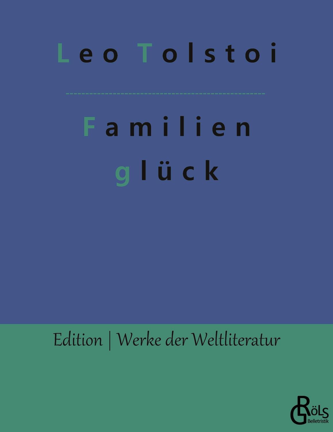 Cover: 9783988283511 | Familienglück | Leo Tolstoi | Taschenbuch | Paperback | Deutsch | 2022
