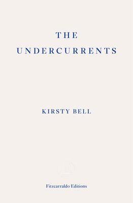 Cover: 9781913097899 | The Undercurrents | Kirsty Bell | Taschenbuch | 312 S. | Englisch