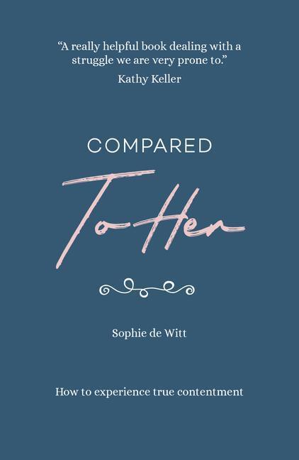 Cover: 9781908762429 | Compared To Her... | How to experience true contentment | Witt | Buch