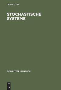 Cover: 9783110076240 | Stochastische Systeme | Buch | De Gruyter Lehrbuch | 257 S. | Deutsch