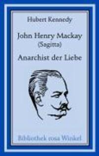 Cover: 9783939542452 | John Henry Mackay (Sagitta) | Anarchist der Liebe | Hubert Kennedy