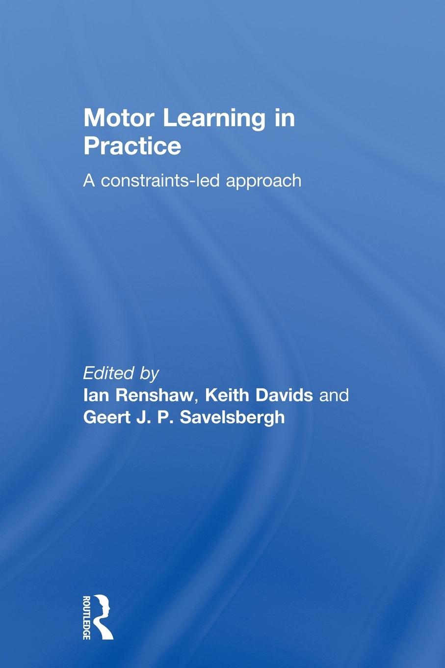 Cover: 9780415522403 | Motor Learning in Practice | A Constraints-Led Approach | Taschenbuch