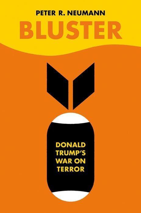 Cover: 9781787381896 | Bluster | Donald Trump's War on Terror | Peter Neumann | Buch | 2019