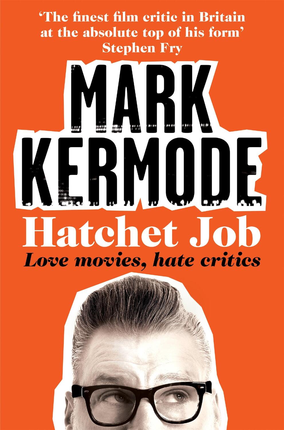 Cover: 9781447230533 | Hatchet Job | Love Movies, Hate Critics | Mark Kermode | Taschenbuch